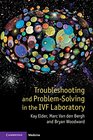 Troubleshooting and ProblemSolving in the IVF Laboratory