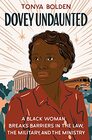 Dovey Undaunted A Black Woman Breaks Barriers in the Law the Military and the Ministry