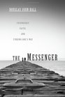 The Messenger Friendship Faith and Finding One's Way