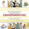 The Complete Guide to Practically Perfect Grandparenting Stories Nursery Rhymes Recipes Games Crafts and More