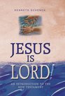 Jesus is Lord An Introduction to the New Testament