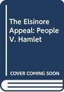 The Elsinore Appeal People V Hamlet