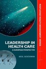 Leadership in Health Care A European Perspective
