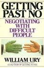 Getting Past No: How to Negotiate with Difficult People