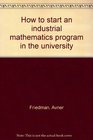 How to start an industrial mathematics program in the university