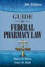 Guide to Federal Pharmacy Law 8th Ed