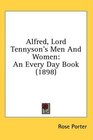 Alfred Lord Tennyson's Men And Women An Every Day Book