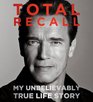 Total Recall My Unbelievably True Life Story