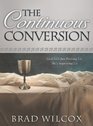 The Continuous Conversion God Isn't Just Proving Us He's Improving Us