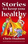Stories to Keep You Healthy Ideal for Linking RE and Health Education at Key Stage 2