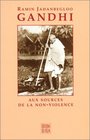 Gandhi Aux sources de la nonviolence  Thoreau Ruskin Tolstoi