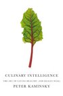 Culinary Intelligence: The Art of Eating Healthy (and Really Well)