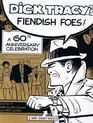 Dick Tracy's Fiendish Foes A 60th Anniversary Celebration