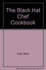The Black Hat Chef Cookbook