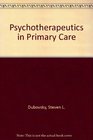 Psychotherapeutics in primary care