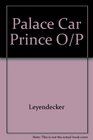 Palace Car Prince A Biography of George Mortimer Pullman