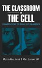 The Classroom and the Cell Conversations on Black Life in America