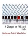 A Dialogue on Wit and Folly