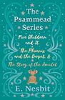 Five Children and It The Phoenix and the Carpet and The Story of the Amulet The Psammead Series  Books 1  3