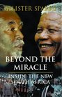 Beyond the Miracle  Inside the New South Africa