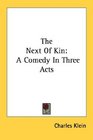 The Next Of Kin A Comedy In Three Acts
