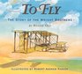 To Fly The Story of the Wright Brothers