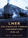 LNER SixCoupled Tender Locomotives 194868