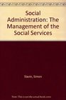 Social Administration The Management of the Social Services