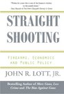 Straight Shooting Firearms Economics and Public Policy