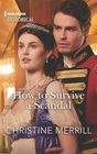 How to Survive a Scandal (Society's Most Scandalous, Bk 3) (Harlequin Historical, No 1683)