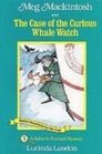 Meg Mackintosh and the Case of the Curious Whale Watch A Solveityourself Mystery