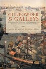 Gunpowder and Galleys: Changing Technology and Mediterranean Warfare at Sea in the 16th Century, Revised Edition