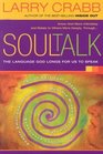 Soul Talk The Language God Longs for Us to Speak