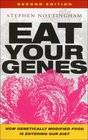 Eat Your Genes  How Genetically Modified Food Is Entering Our Diet Revised and Updated Edition