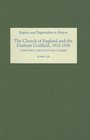The Church of England and the Durham Coalfield 18101926 Clergymen Capitalists and Colliers