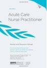 Acute Care Nurse Practitioner Review and Resource Manual  Volume 2