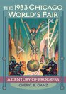The 1933 Chicago World's Fair A Century of Progress