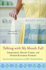 Talking with My Mouth Full  Crab Cakes Bundt Cakes and Other Kitchen Stories