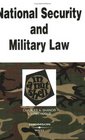 National Security and Military Law in a Nutshell