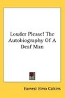 Louder Please The Autobiography Of A Deaf Man