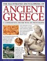 The Illustrated Encyclopedia of Ancient Greece A comprehensive history with 1000 photographs