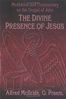 Divine Presence of Jesus Mediation and Commentary on the Gospel of John