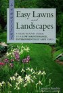 Beautiful Easy Lawns and Landscapes A YearRound Guide to a Low Maintenance Environmentally Safe Yard