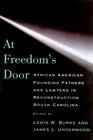 At Freedom's Door African American Founding Fathers and Lawyers in Reconstruction South Carolina