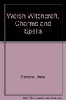 Welsh Witchcraft Charms and Spells