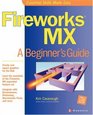 Fireworks MX A Beginner's Guide