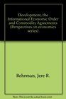 Development the International Economic Order and Commodity Agreements