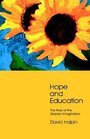 Hope and Education The Role of the Utopian Imagination