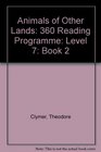 Animals of Other Lands 360 Reading Programme Level 7 Book 2
