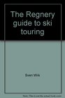 The Regnery guide to ski touring
